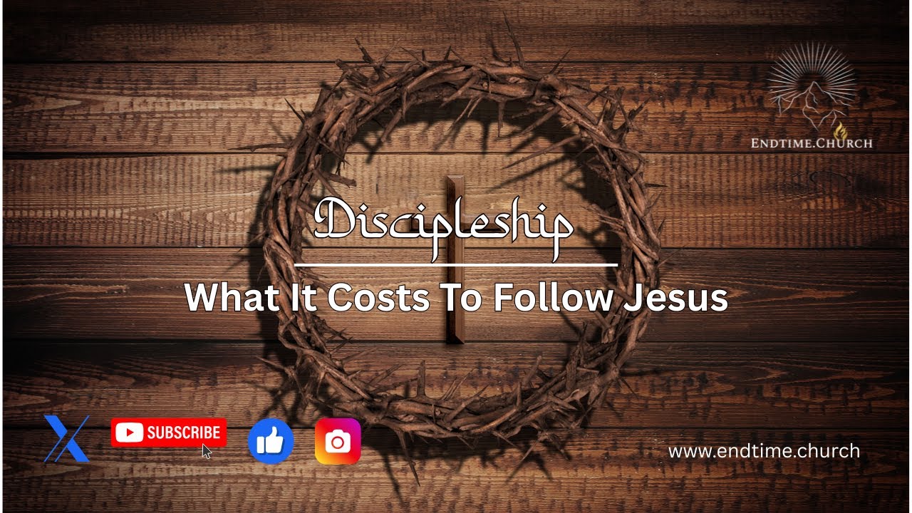 Discipleship: What It Costs to Follow Jesus