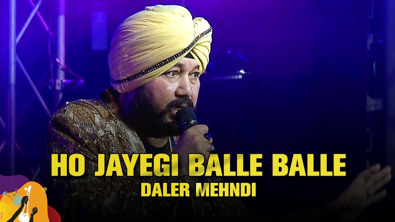 Ho Jayegi Balle Balle  Daler Mehndi  Dhaka International FolkFest 2019