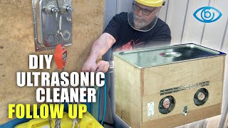 Building my own Ultrasonic Cleaner - Follow Up