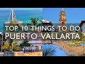 What are the Top 10 Things to do in Puerto Vallarta, Mexico? Tips and Ideas of What To Do in PV