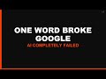 Google Search BREAKS With One Word - AI System Failure Exposed