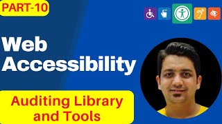 Web Accessibility Auditing Library and Tools for Fixing the Accessibility Issues - #10 | Anuj Singla