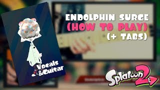 SPLATOON 2 - &quot;ENDOLPHIN SURGE&quot; (HOW TO PLAY + TABS) || GUITAR #2