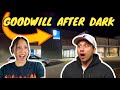 We went thrifting at goodwill at night and this happened part 33 of our thrift road trip