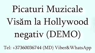 Picaturi Muzicale - Visam la Hollywood (Negativ) DEMO