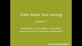 Section 2: Introduction to InSite Water - stormwater assessment tool for small-scale development