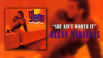 Glenn Medeiros - She Ain't Worth It