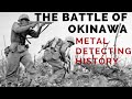WWII Metal Detecting - The Battle of Okinawa