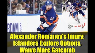Alexander Romanov's Injury: Islanders Explore Options, Waive Marc Gatcomb
