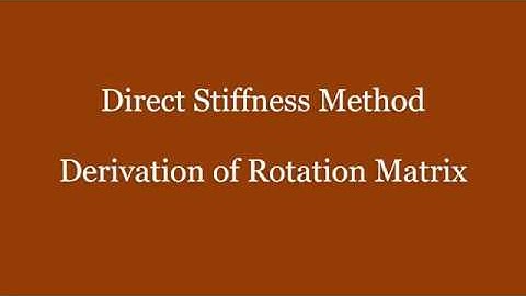 CE 383 - Direct Stiffness Method - Transformation between Local and Global Axes, Week 13