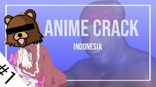 [Anime Crack Indonesia] #1 Wibu Najis, PEDOBEAR Merajalela, Ricardo Milos Tertikung