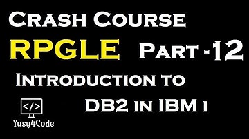 Crash Course RPGLE - Part 12 | Introduction to DB2 in IBM i | yusy4code