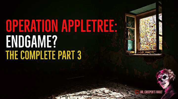 ''Operation Appletree: Endgame? [Complete Part 3]'...
