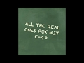 E-40 Greatest Quotes