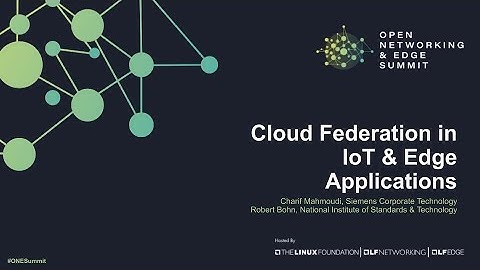 Cloud Federation in IoT & Edge Applications - Charif Mahmoudi & Robert Bohn