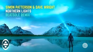 Simon Patterson &amp; Dave Wright - Northern Lights (Beatsole Remix)