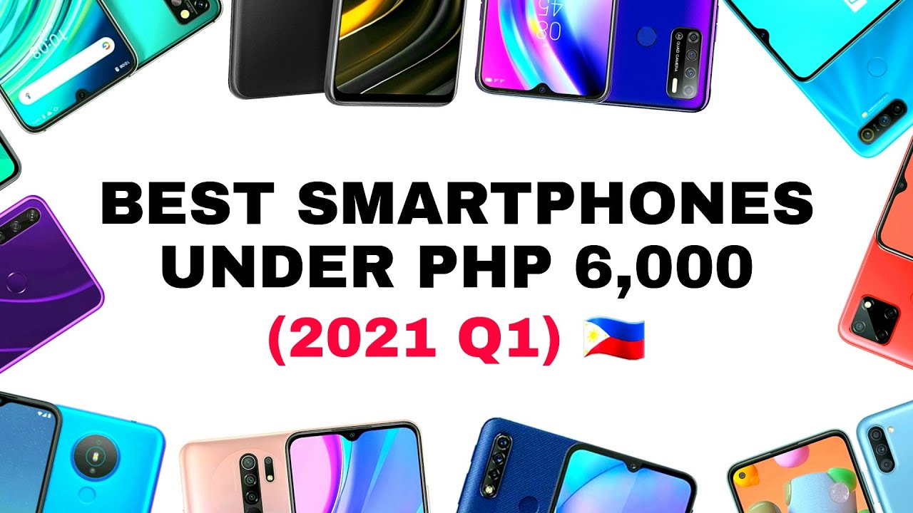 Best Smartphones Priced Below PHP 6,000 Specs, Review & Price