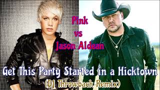 Pink vs Jason Aldean - Get This Party Started in a Hicktown (DJ Throwback Remix)