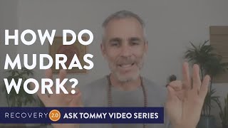 How do Mudras Work? Q&A with Tommy Rosen
