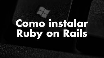 Cómo instalar Ruby on Rails en Windows - Tutorial
