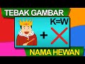 Tebak Nama Hewan  - Tebak tebakan - Tebak Gambar Lucu