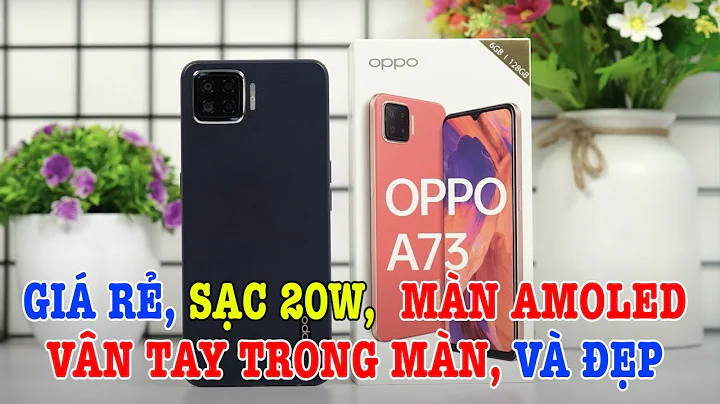 Mở hộp OPPO A73 GIÁ RẺ nhưng RẤT NHIỀU THỨ NGON, bất ngờ với OPPO