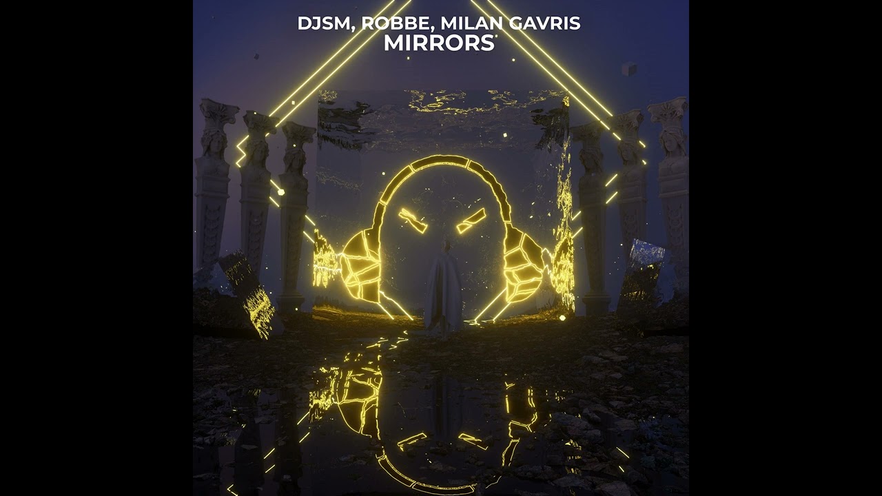 DJSM x Milan Gavris x Robbe - Mirrors