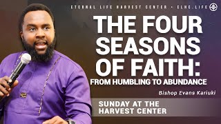 The Four Seasons of Faith: From Humbling to Abundance | September 7, 2025 | Bishop Evans Kariuki