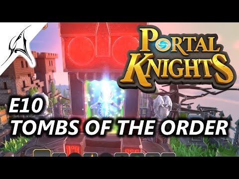 PORTAL KNIGHTS - TOMBS OF THE ORDER - S1E10 ( DEEPEST WELL )