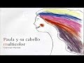 BOOK TRAILER- CUENTOS INFANTILES -Paula y su cabello multicolor de Carmen Parets