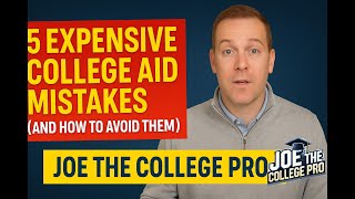5 Expensive College Financial Aid Mistakes (That Could Cost You $100,000+)