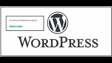 How to fix WordPress Error “The Link You Followed Has Expired”