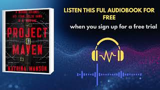 Project Maven Audiobook | The Shocking Rise of AI Warfare by Katrina Manson