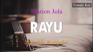 Rayu - Marion Jola (Akustik Karaoke) Female Key