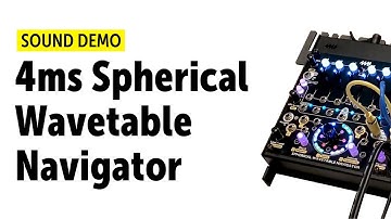 4ms Spherical Wavetable Navigator Sound Demo (No Talking)