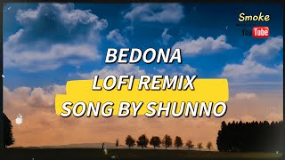 SHUNNO - BEDONA || বেদনা || LoFi Remix || lyrics Video || Smoke Tube