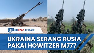 Penampakan Howitzer M777 Tiba di Ukraina, Senjata dari AS yang Akan Digunakan Untuk Perangi Rusia