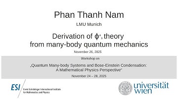 Phan Thanh Nam - Derivation of phi 4 over 3 theory from many-body quantum mechanics