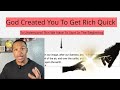 How God Created YOU To Get Rich Quick