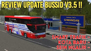 REVIEW UPDATE BUSSID V3.5 : SMART TRAFIK, KOTA BARU, SEIN NGALIR, UPGRADE GRAFIK !