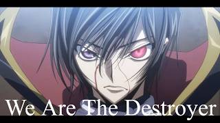 Code Geass 「AMV」 We Are The Destroyer