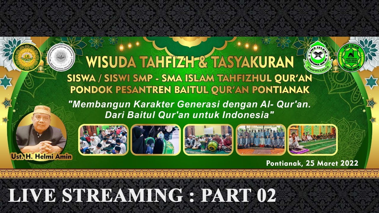 Wisuda Tahfizh & Tasyakuran Baitul Qur'an Pontianak, 25 Maret 2022 ( Part 02 )