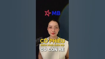 Cổ Phiếu Ngân hàng Quân Đội (MBB) Có Còn Rẻ #tivitaichinh #dautu #chungkhoan #mbb #wyckoff