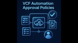 VCF Automation Approval Policies | Complete Guide to Basic and Advanced Approvals