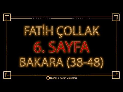 Fatih Çollak - Kuranı Kerim 6.Sayfa - Bakara Sûresi (38-48)