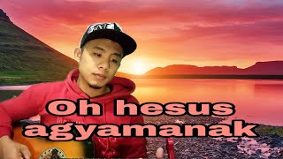 Video thumbnail of "Oh hesus agyamanak  (ti biag ditoy lubong) ilocano gospel song with lyrics - cover"