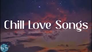 Chill Love Songs Playlist💖- Chill Love Songs Mix💋