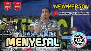 New Person Music | Menyesal | Voc. Chadat | Live Banuayu Muara Enim | Beken Production