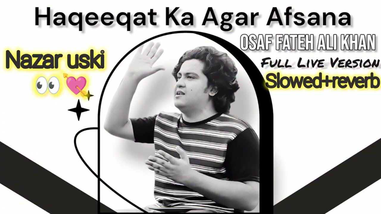 Haqeeqat ka agar afsana ban jaya _(osaf fateh ali khan)_ !slowed and reverb! Trending new viral song