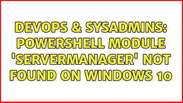 DevOps & SysAdmins: Powershell module 